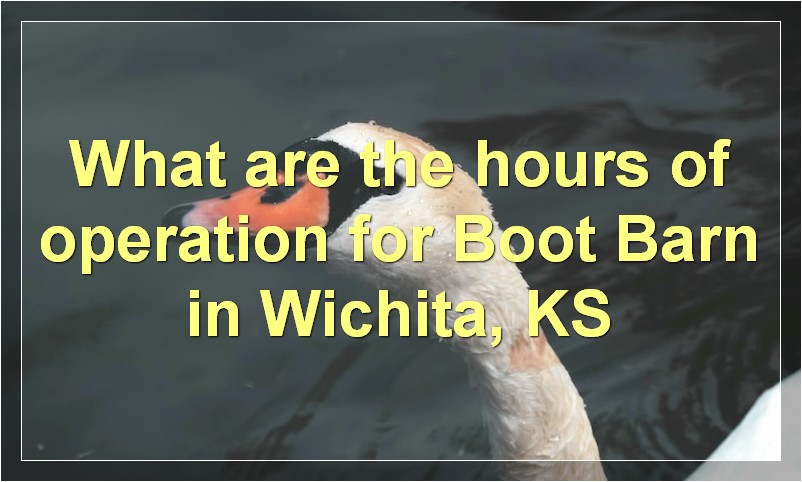 What are the hours of operation for Boot Barn in Wichita, KS