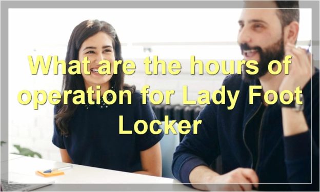 What are the hours of operation for Lady Foot Locker