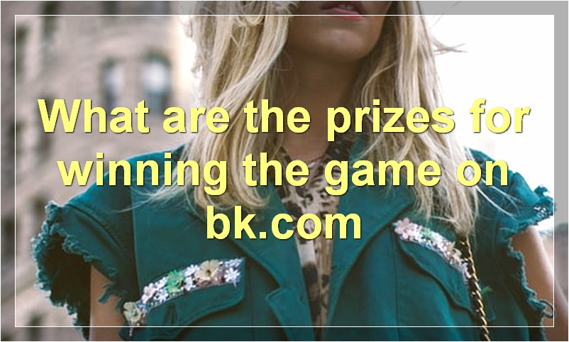 What are the prizes for winning the game on bk.com