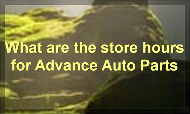 What are the store hours for Advance Auto Parts