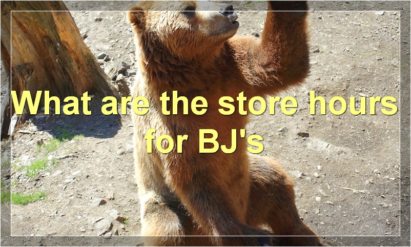 What are the store hours for BJ's