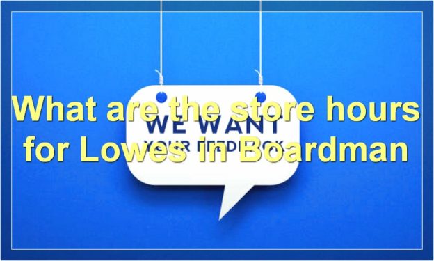 What are the store hours for Lowes in Boardman