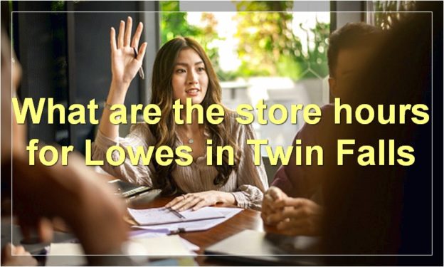 What are the store hours for Lowes in Twin Falls