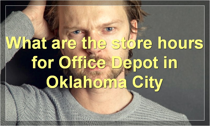 What are the store hours for Office Depot in Oklahoma City