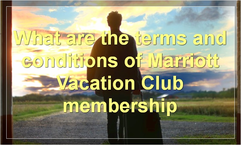 What are the terms and conditions of Marriott Vacation Club membership