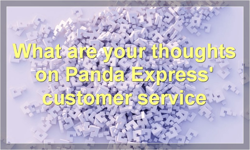 What are your thoughts on Panda Express' customer service