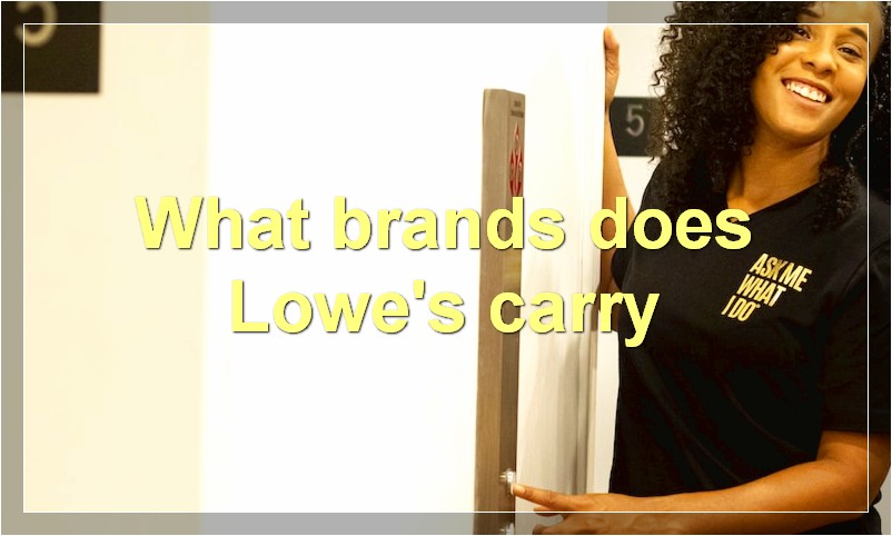 What brands does Lowe's carry