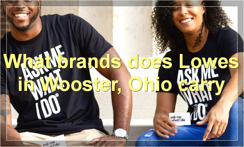 What brands does Lowes in Wooster, Ohio carry