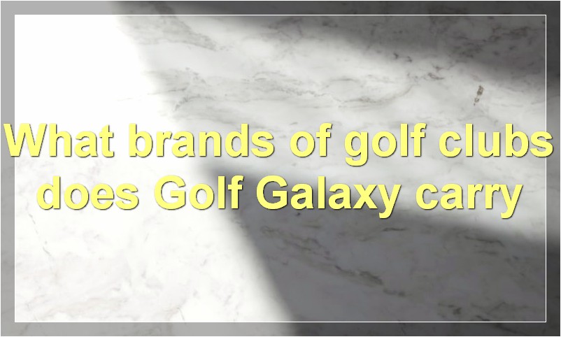 What brands of golf clubs does Golf Galaxy carry