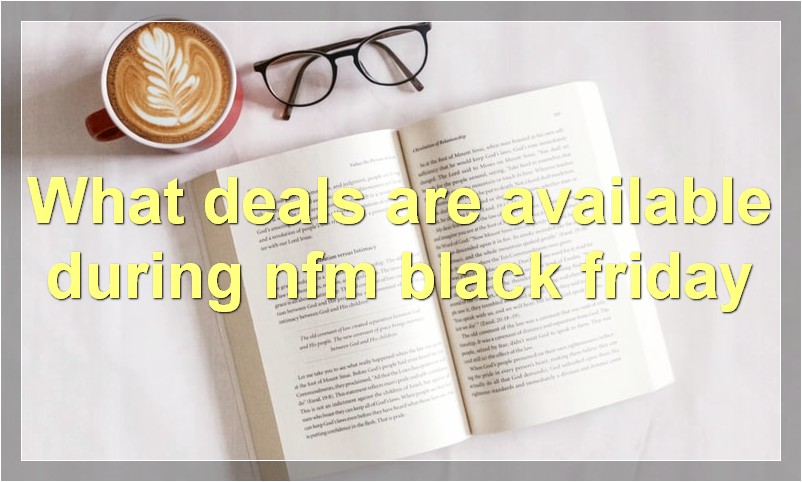 What deals are available during nfm black friday