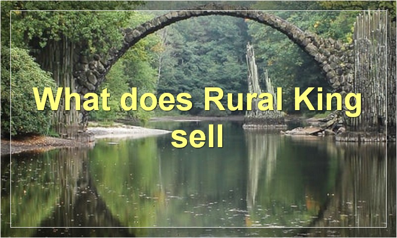 What does Rural King sell