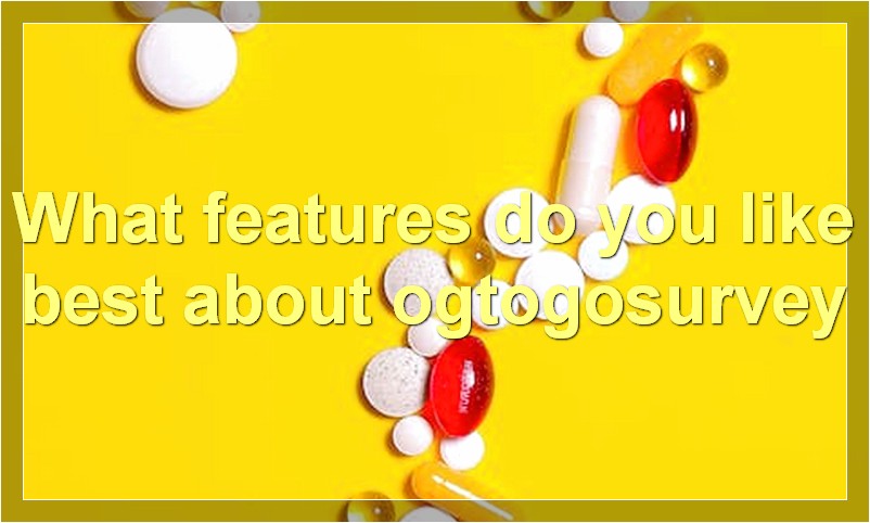 What features do you like best about ogtogosurvey