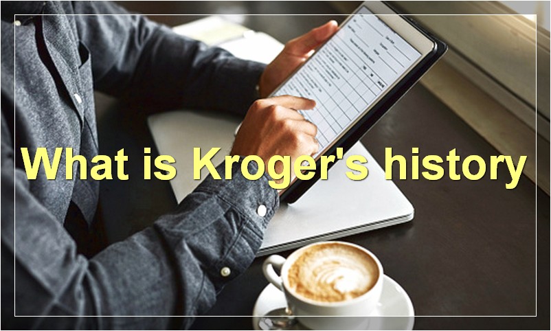 What is Kroger's history