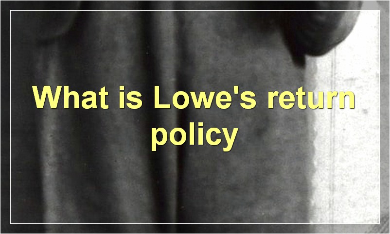 What is Lowe's return policy