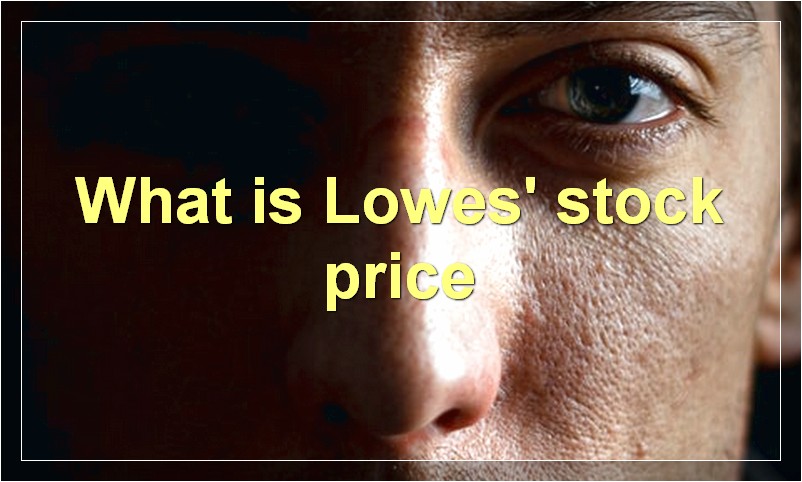 What is Lowes' stock price