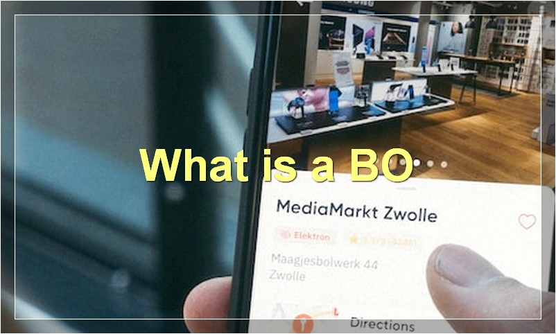 What is a BO