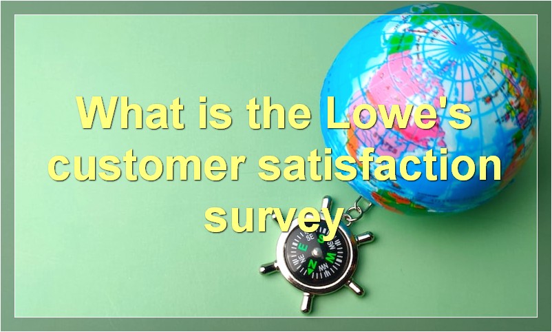 What is the Lowe's customer satisfaction survey