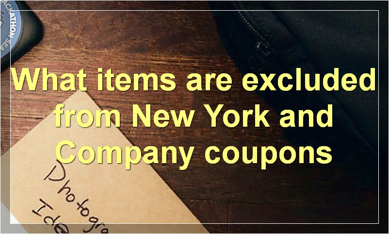 What items are excluded from New York and Company coupons