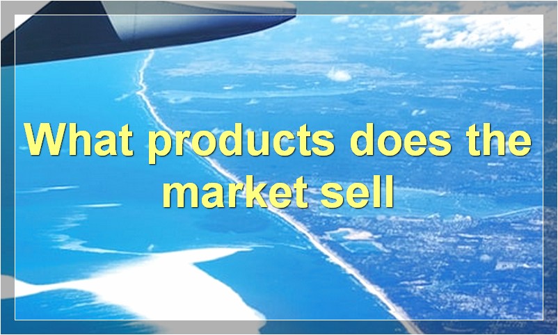 What products does the market sell