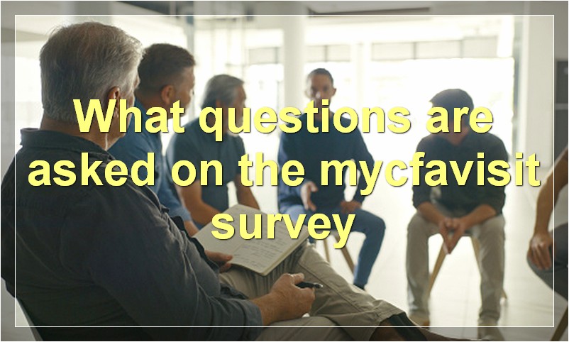 What questions are asked on the mycfavisit survey
