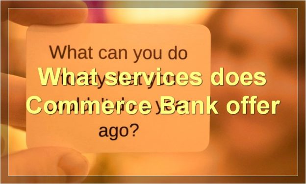 What services does Commerce Bank offer