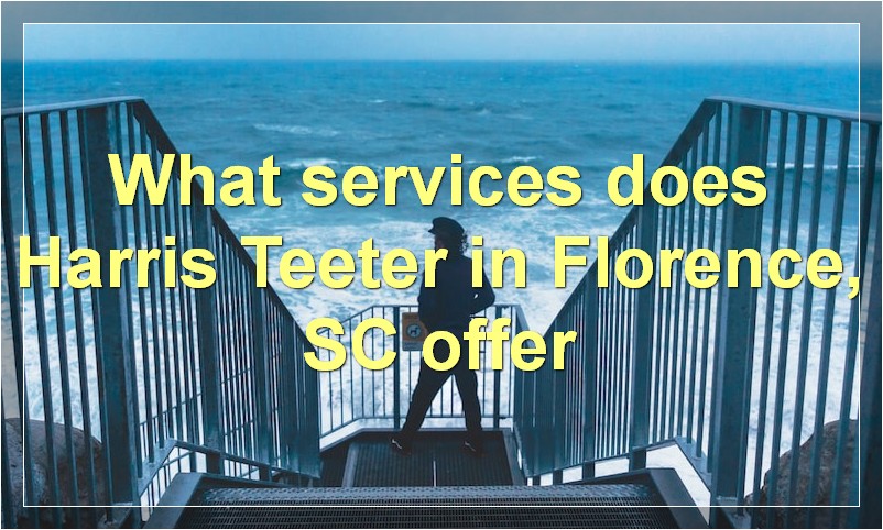 What services does Harris Teeter in Florence, SC offer