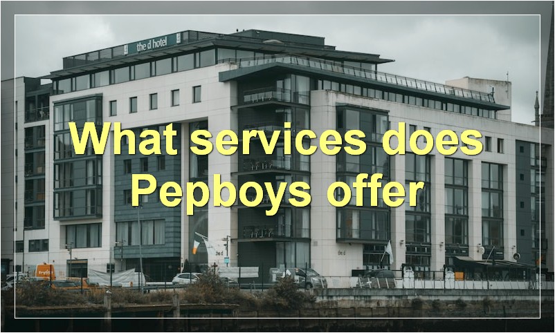 What services does Pepboys offer