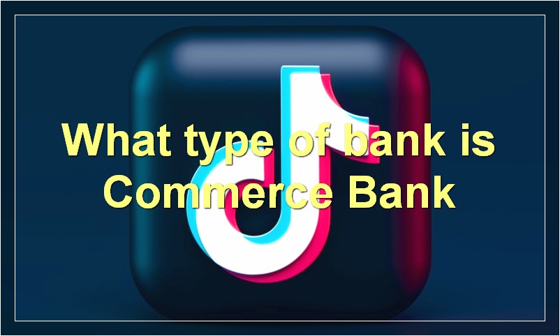 What type of bank is Commerce Bank