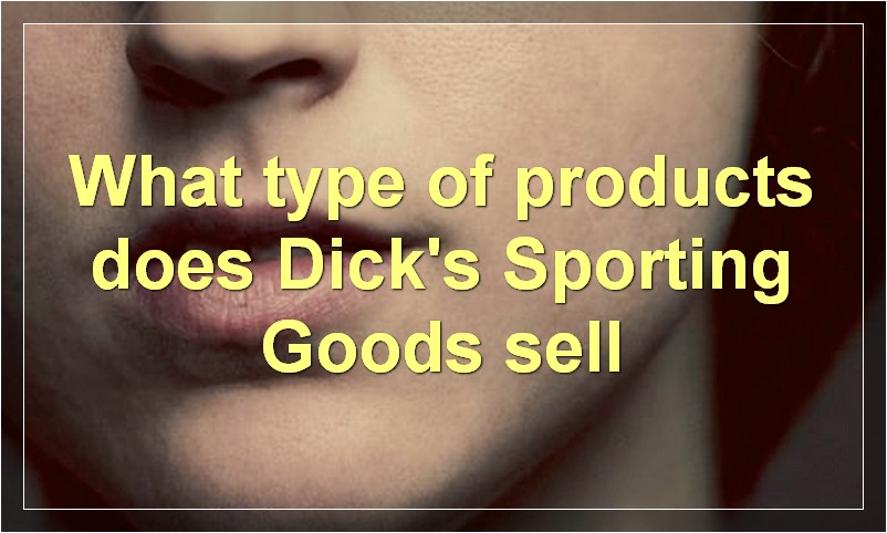 What type of products does Dick's Sporting Goods sell