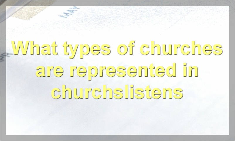 What types of churches are represented in churchslistens