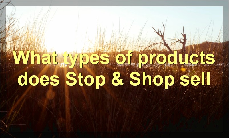 What types of products does Stop & Shop sell