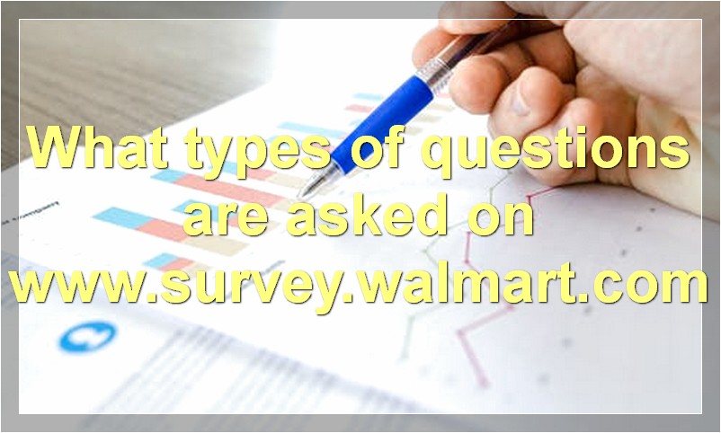 What types of questions are asked on www.survey.walmart.com