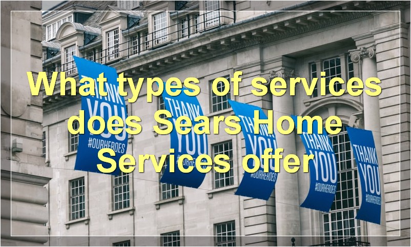 What types of services does Sears Home Services offer
