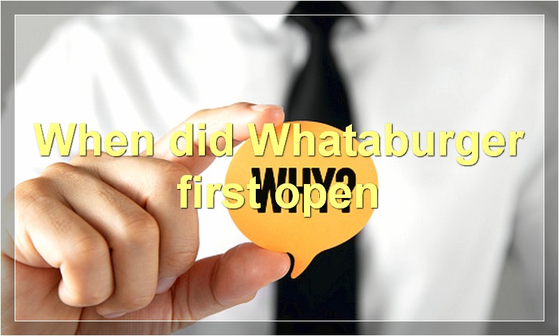 When did Whataburger first open