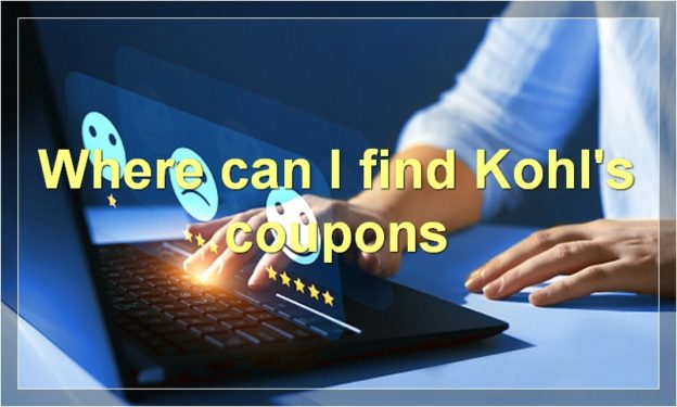 Where can I find Kohl's coupons