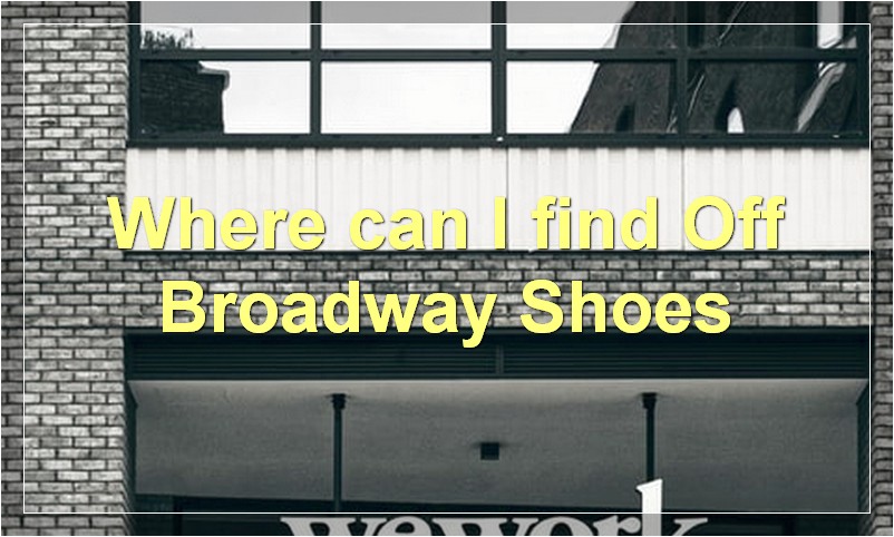 Where can I find Off Broadway Shoes