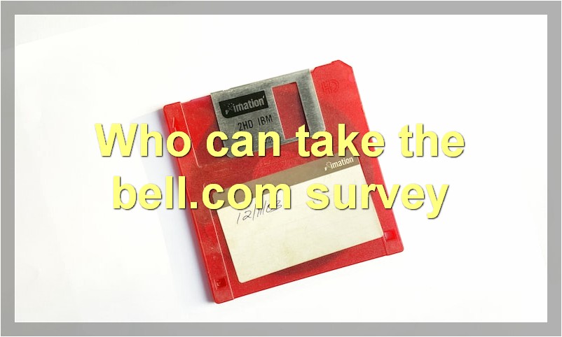 Who can take the bell.com survey
