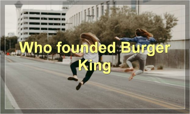 Who founded Burger King