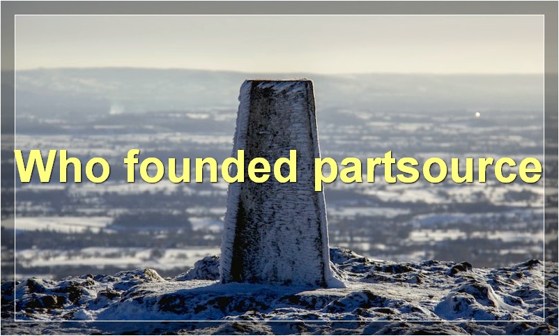 Who founded partsource