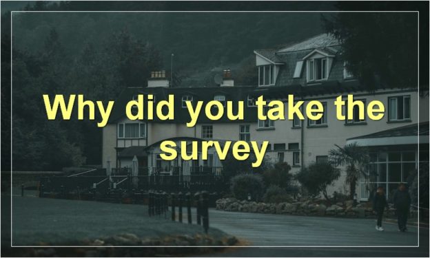 Why did you take the survey